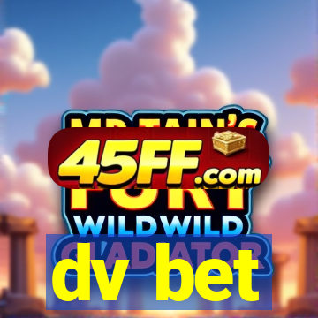dv bet